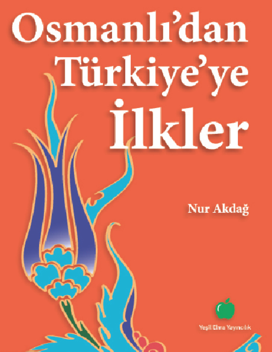 Osmanlı’dan Türkiye’ye İlkler PDF – Nur Akdağ