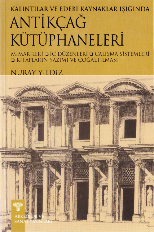 Antikçağ Kütüphaneleri Kalıntılar ve Edebi Kaynaklar PDF – Nuray Yıldız