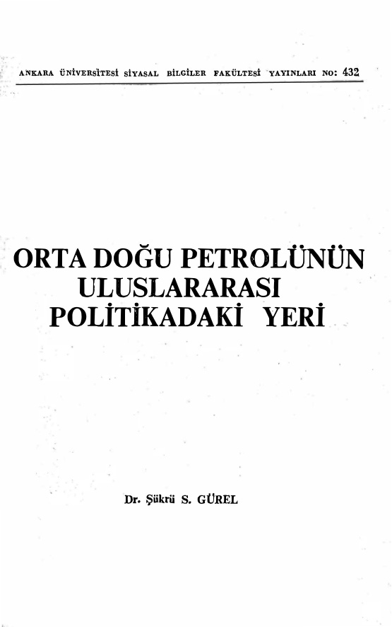 ORTA DOĞU PETROLÜNÜN ULUSLARARASI POLİTİKADAKİ YERİ PDF – Şükrü Sina Gürel