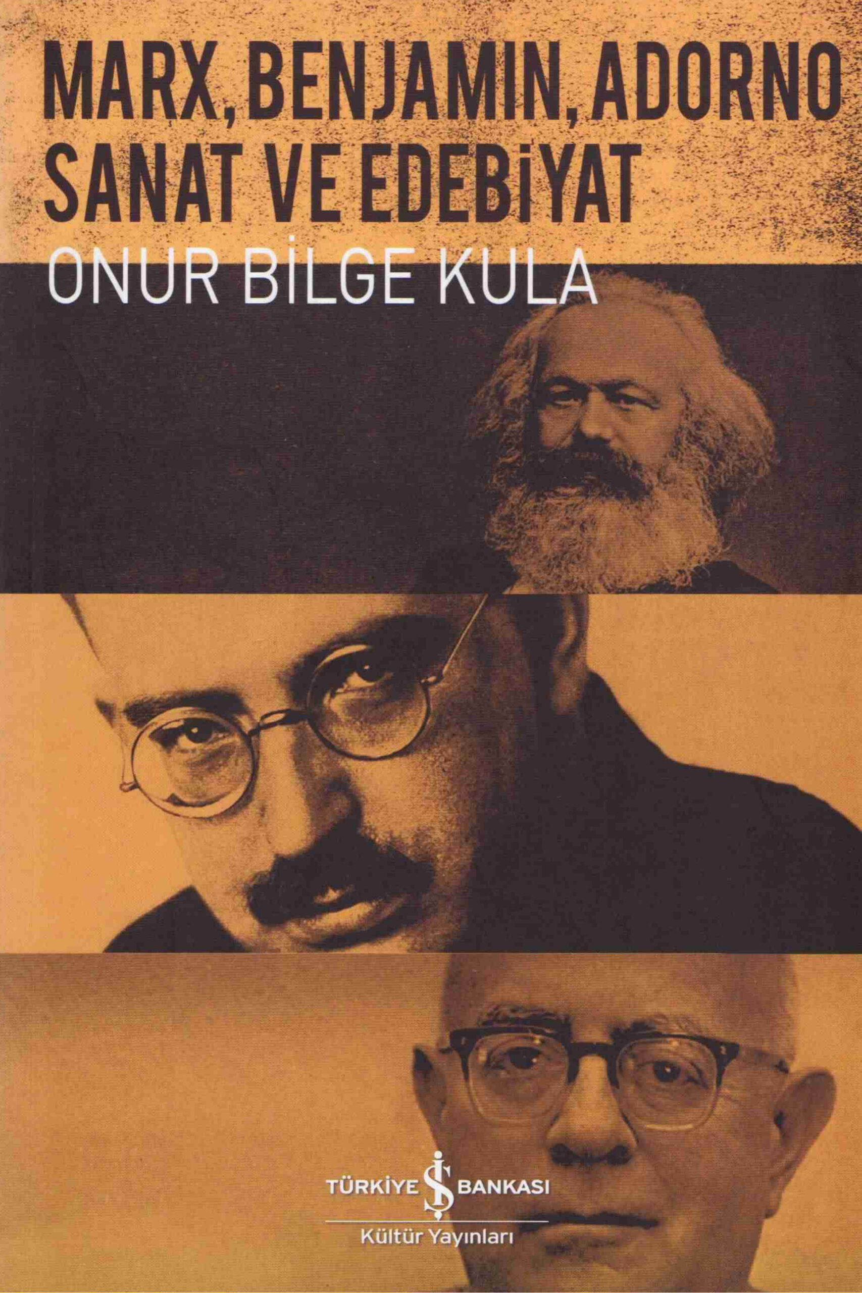 Marx Benjamin Adorno Sanat ve Edebiyat PDF – Onur Bilge Kula