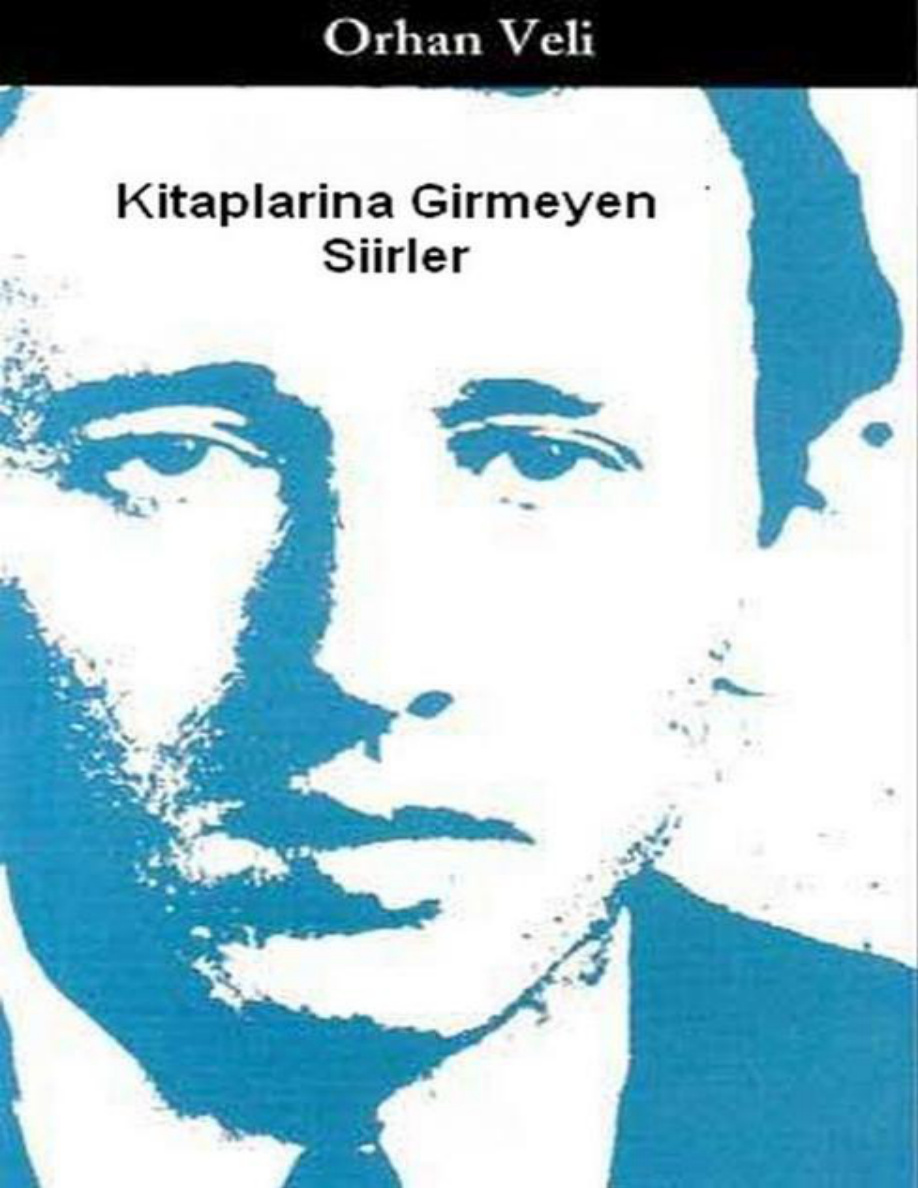 Kitaplarına Girmeyen Şiirler PDF – Orhan Veli Kanık