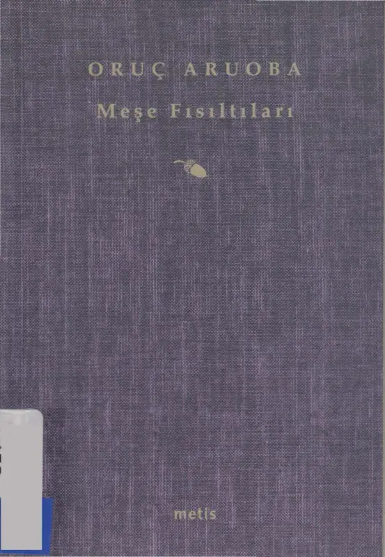 Oruç Aruoba Meşe Fısıltıları Metis Yayınları Kitap Kapağı