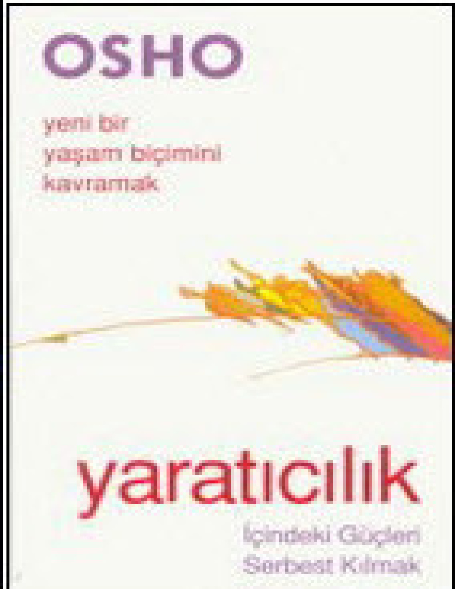 Yaratıcılık – Yeni Bir Yaşam Biçimini Kavramak PDF – Osho