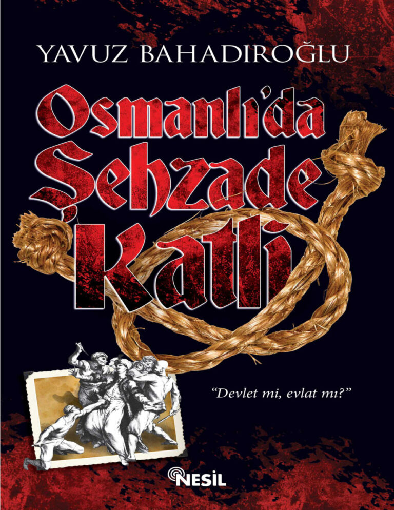 Osmanlı’da Şehzade Katli Yavuz Bahadıroğlu Kitap Kapağı