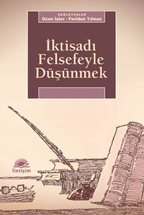 İktisadı Felsefeyle Düşünmek PDF – Ozan İşler & Feridun Yılmaz
