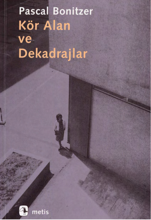 Kör Alan ve Dekadrajlar PDF – Pascal Bonitzer