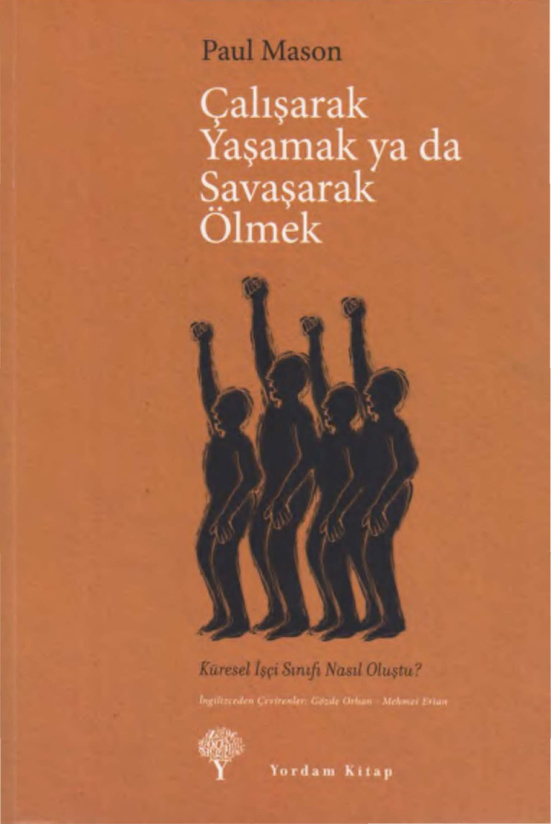 Çalışarak Yaşamak ya da Savaşarak Ölmek PDF – Paul Mason