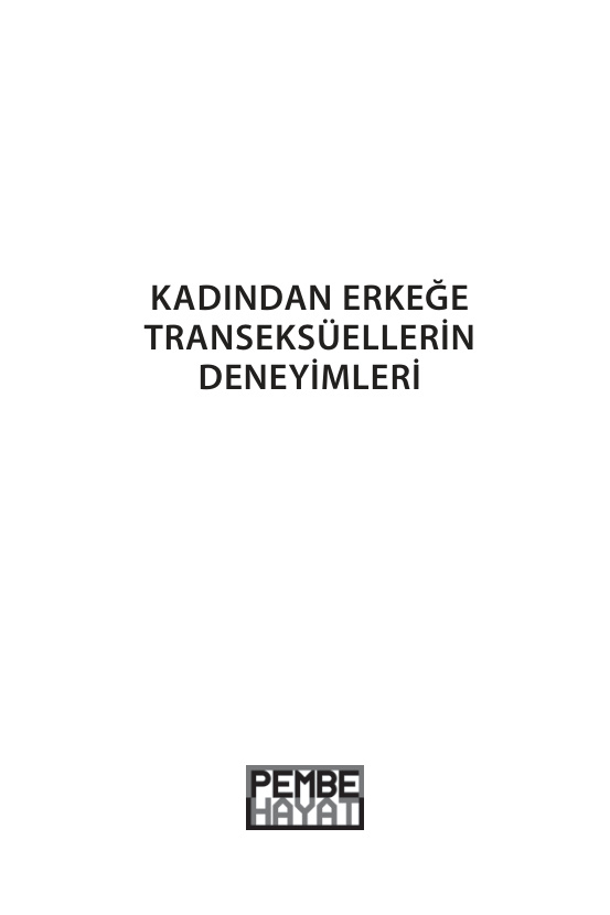Pembe Hayat – Kadından Erkeğe Transeksüellerin Deneyimleri PDF – Kolektif / Sosyoloji