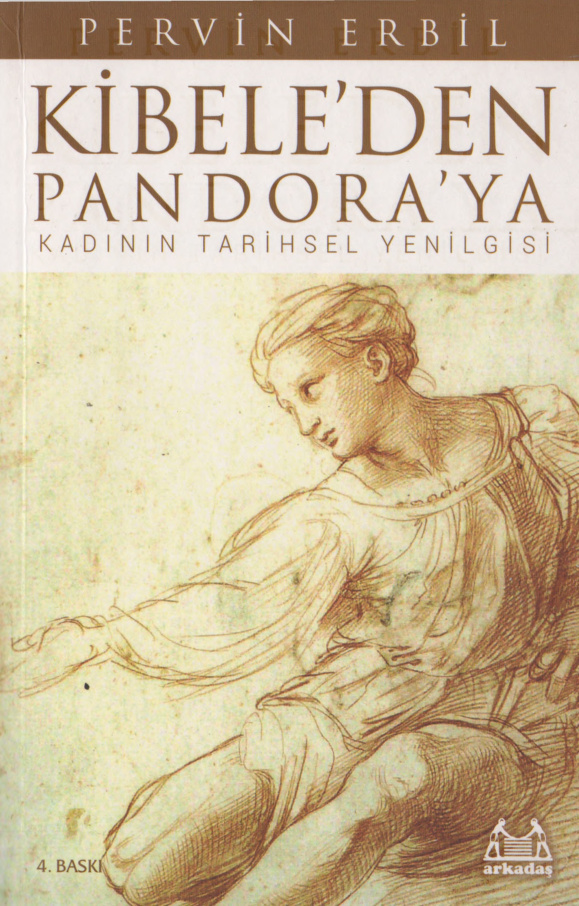 Kibele’den Pandora’ya Kadının Tarihsel Yenilgisi PDF – Pervin Erbil