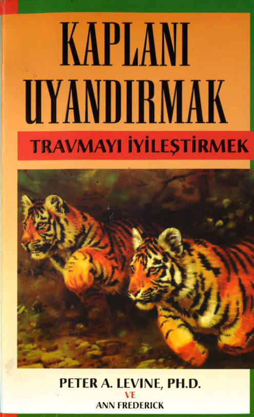 Kaplanı Uyandırmak (Travmayı İyileştirmek) PDF – Peter A. Levine & Ann Frederick