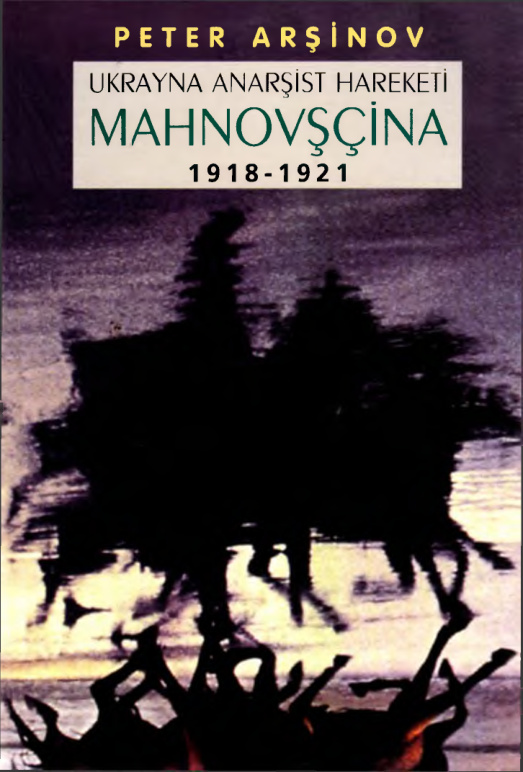 Ukrayna Anarşist Hareketi Mahnovscina 1918 1921 PDF – Peter Arşinov
