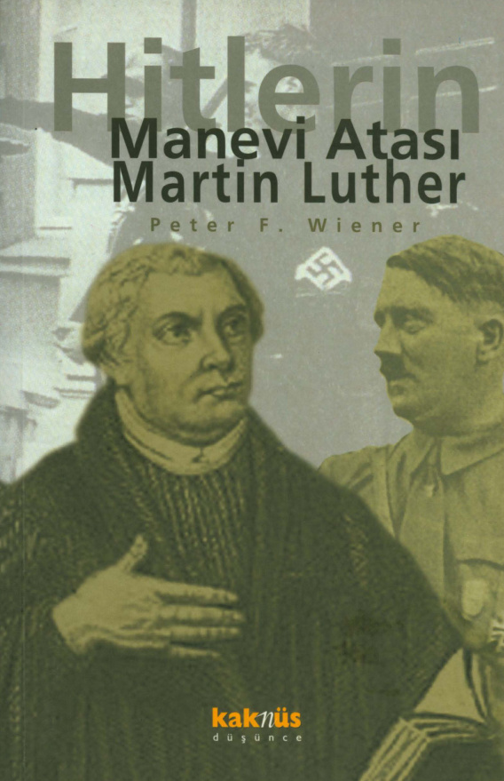 Hitlerin Manevi Atası Martin Luther PDF – Peter F. Wiener