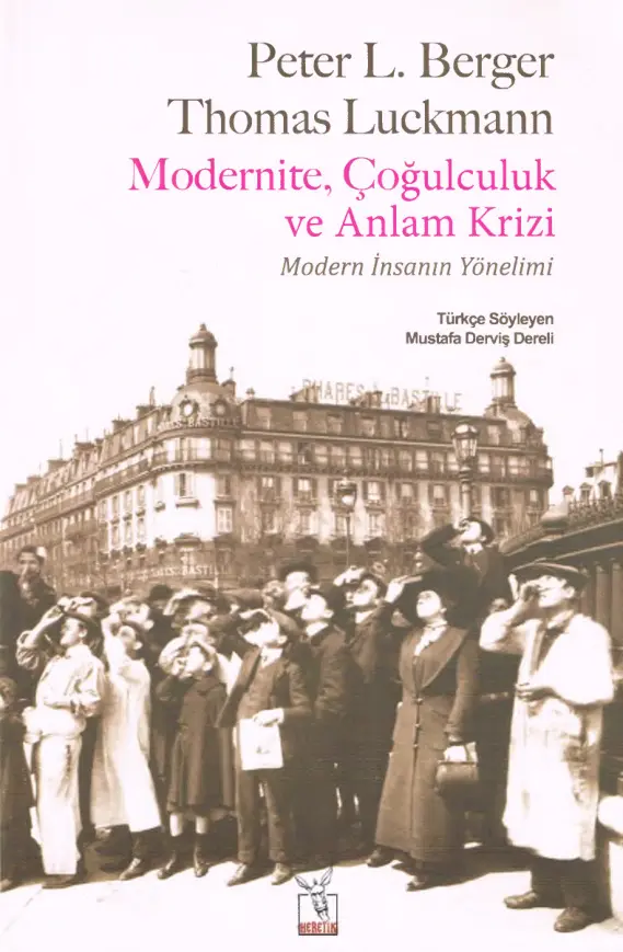 Modernite Çoğulculuk ve Anlam Krizi PDF - Peter L. Berger & Thomas Luckmann 5 Modernite Çoğulculuk ve Anlam Krizi PDF – Peter L. Berger & Thomas Luckmann