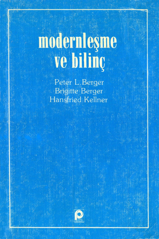 Modernleşme ve Bilinç PDF – Peter L. Berger & Brigitte Berger & Hansfried Kellner