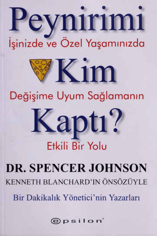 Peynirimi kim kaptı PDF – Spencer Johnson