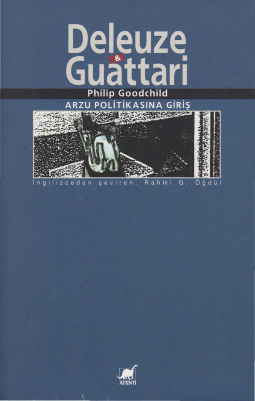 Deleuze Guattari Arzu Politikasına Giriş PDF – Philip Goodchild