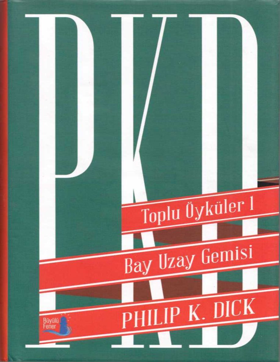 Toplu Öyküler #1 – Bay Uzay Gemisi PDF – Philip K. Dick