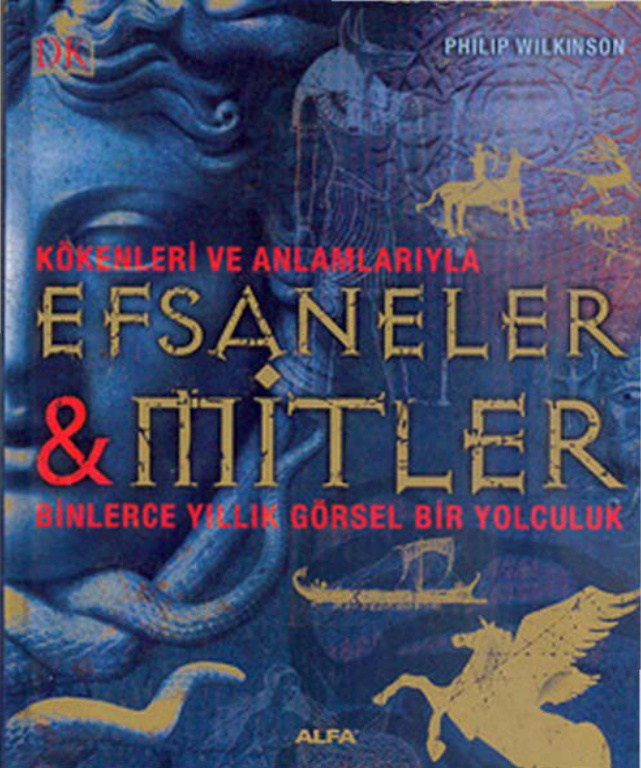 Kökenleri ve Anlamlarıyla Efsaneler-Mitler PDF – Philip Wilkinson