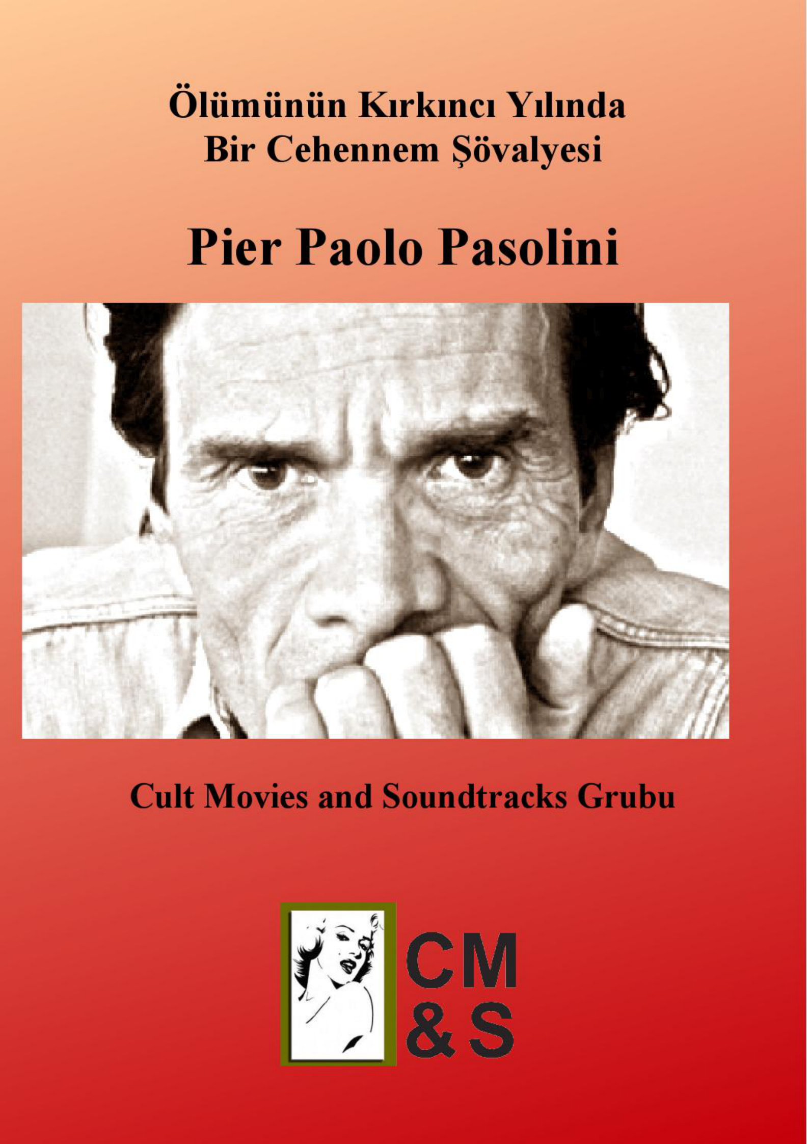 Olümünün Kırkıncı Yılında Bir Cehennem Şövalyesi PDF – Kolektif / Pier Paolo Pasolini