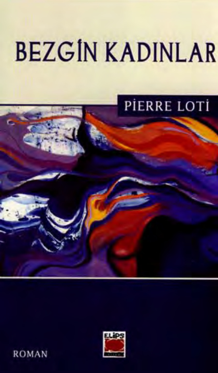 Bezgin Kadınlar PDF - Pierre Loti 8 Bezgin Kadınlar PDF – Pierre Loti