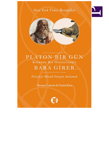 Platon Bir Gün Kolunda Bir Ornitorenkle Bara Girer PDF – Daniel Klein & Thomas Cathcart