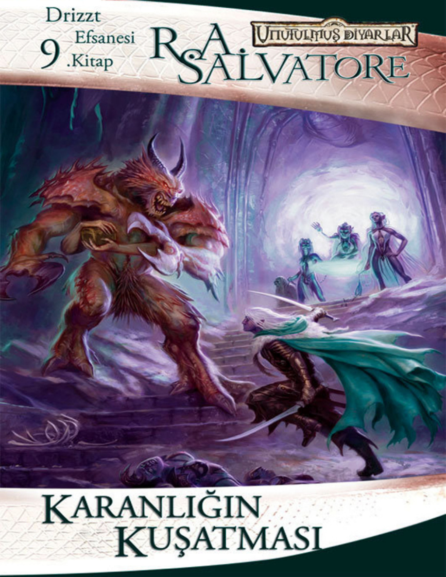 Unutulmuş Diyarlar – 09 – Drizzt Do’Urden’in Maceraları – 3 – Karanlığın Kuşatması PDF – R. A. Salvatore