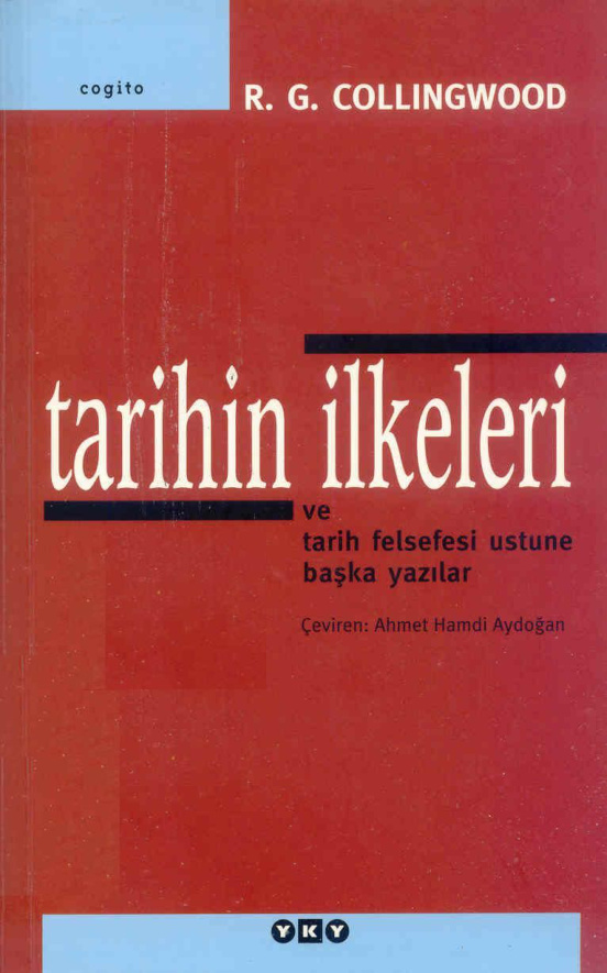 Tarihin İlkeleri ve Tarih Felsefesi Üstüne Başka Yazılar PDF – R. G. Collingwood