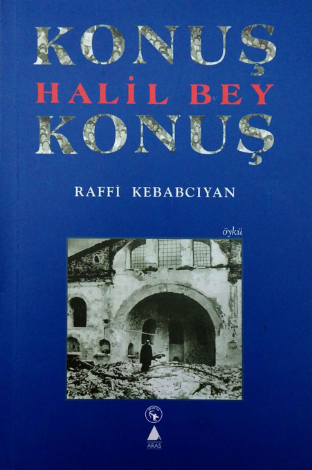 Konuş Halil Bey Konuş PDF – Raffi Kebabcıyan