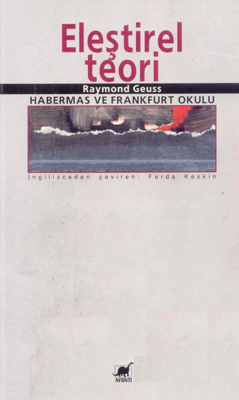 Eleştirel Teori Habermas ve Frankfurt Okulu PDF – Raymond Geuss