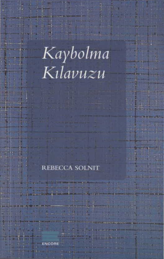 Kaybolma Kılavuzu PDF – Rebecca Solnit