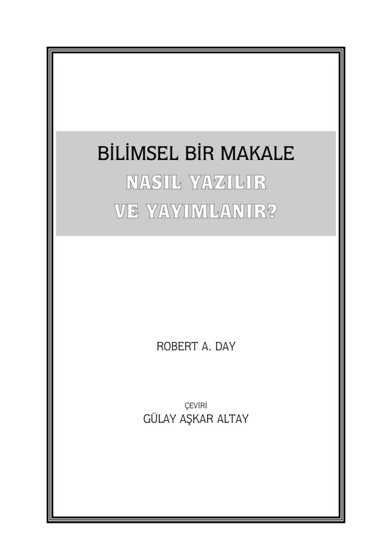 Bilimsel Bir Makale Nasıl Yazılır ve Yayımlanır PDF - Robert A. Day 1 Robert A Day Bilimsel Bir Makale Nasıl Yazılır ve Yayımlanır Kitap Kapağı