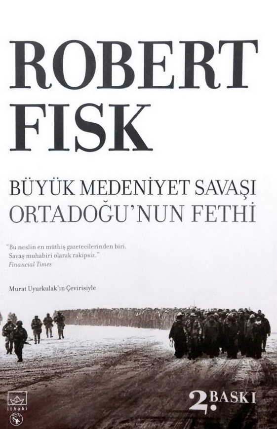 Büyük Medeniyet Savaşı Ortadoğu’nun Fethi PDF – Robert Fisk