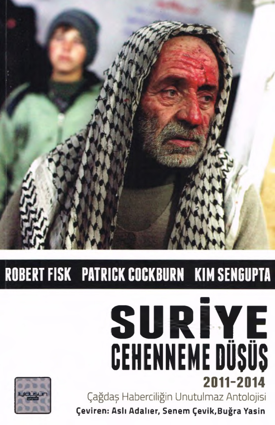 Suriye Cehenneme Düşüş 2011-2014 PDF - Robert Fisk, Patrick Cockburn, Kim Sengupta 15 Suriye Cehenneme Düşüş 2011-2014 PDF – Robert Fisk, Patrick Cockburn, Kim Sengupta