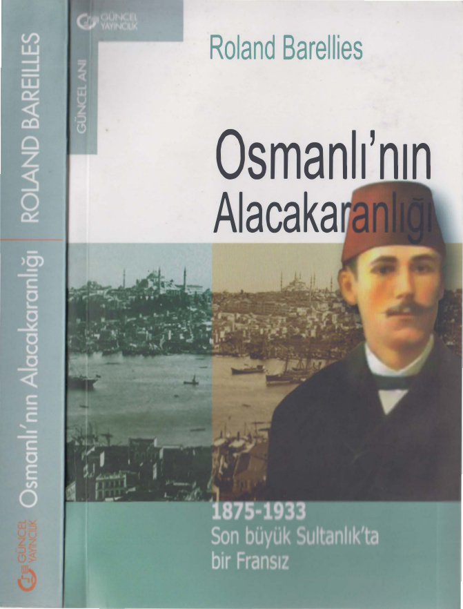 Osmanlı’nın Alacakaranlığı 1875-1933 PDF – Roland Barellies