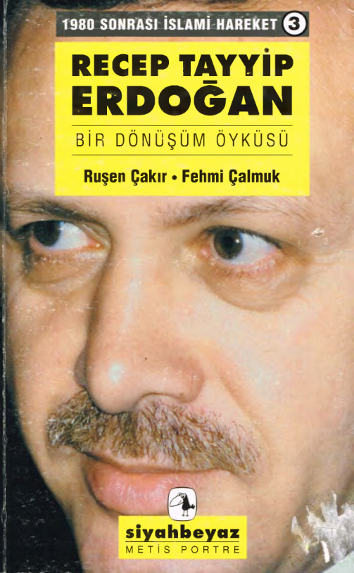 Recep Tayyip Erdoğan Bir Dönüşüm Öyküsü PDF – Ruşen Çakır & Fehmi Çalmuk