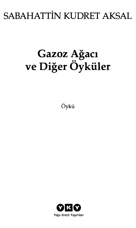 Gazoz Ağacı ve Diğer Öyküler PDF – Sabahattin Kudret Aksal
