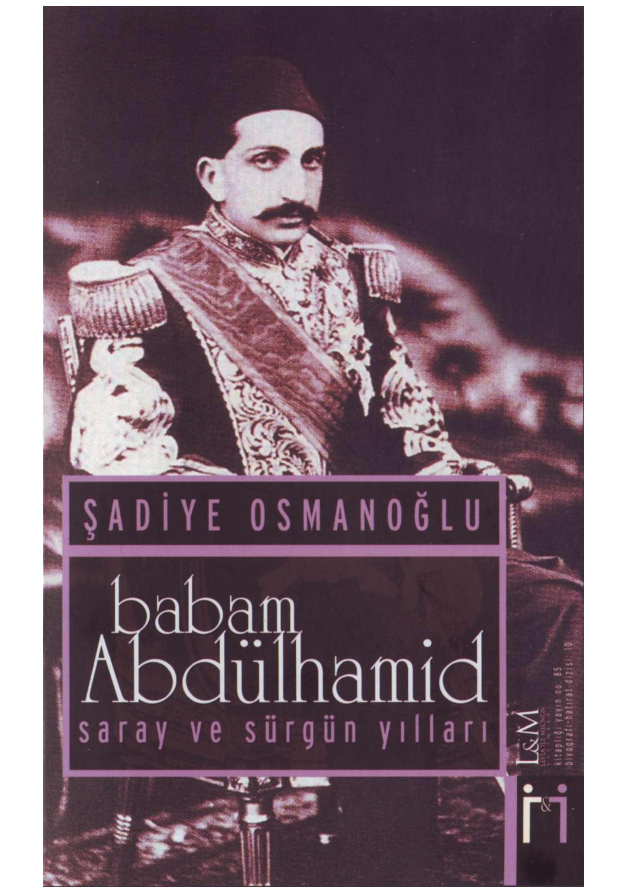 Babam Abdulhamid Saray ve Sürgün Yıllları PDF – Şadiye Osmanoğlu