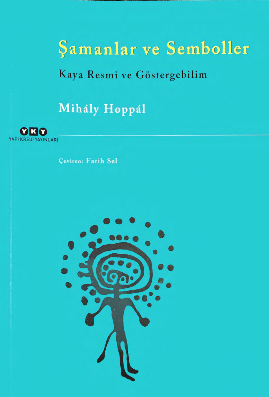 Şamanlar ve Semboller – Kaya Resmi Ve Göstergebilim PDF – Mihaly Hoppal