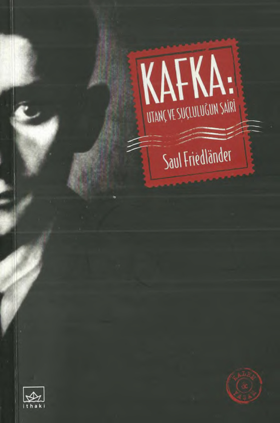 Kafka Utanç ve Suçluluğun Şairi PDF – Saul Friedlander