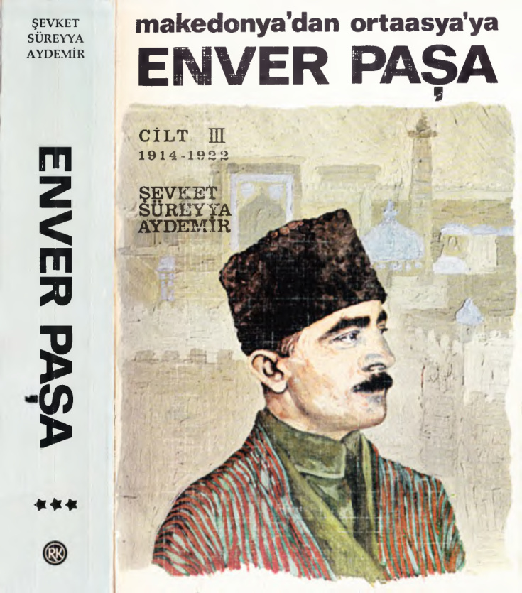 Enver Paşa Makedonya’dan Ortaasya’ya 1914-1922 Cilt 3 PDF – Şevket Süreyya Aydemir