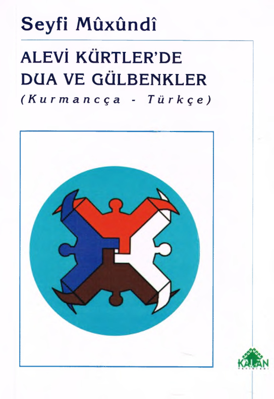 Alevi Kürtler’de Dua ve Gülbenkler Kurmancça Türkçe PDF – Seyfi Muxundi