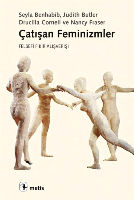 Çatışan Feminizmler PDF – Seyla Benhabib, Judith Butler, Drucilla Cornell, Nancy Fraser