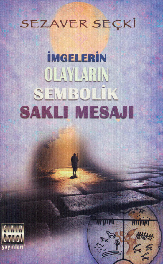 İmgelerin Olayların Sembolik Saklı Mesajı PDF – Sezaver Seçki