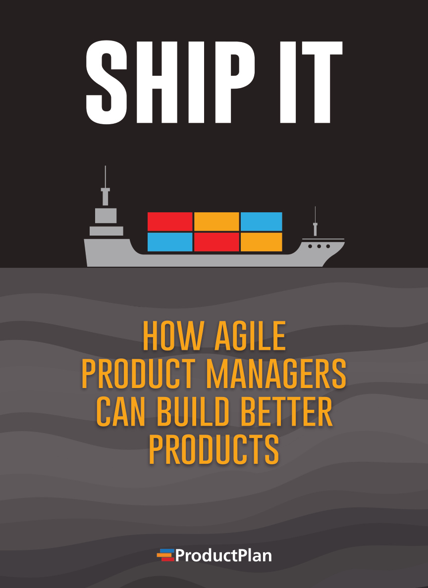 Ship It: How Agile Product Managers Can Build Better Products PDF – ProductPlan