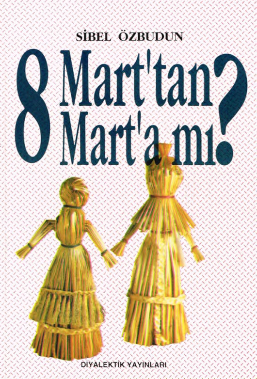 8 Mart’tan 8 Mart’a mı PDF – Sibel Özbudun