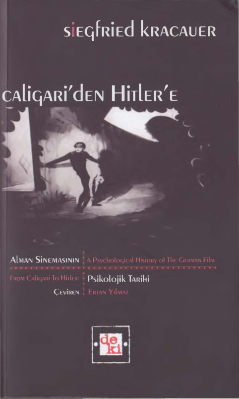 Caligari'den Hitler'e Alman Sinemasının Psikolojik Tarihi PDF - Siegfried Kracauer 11 Caligari’den Hitler’e Alman Sinemasının Psikolojik Tarihi PDF – Siegfried Kracauer