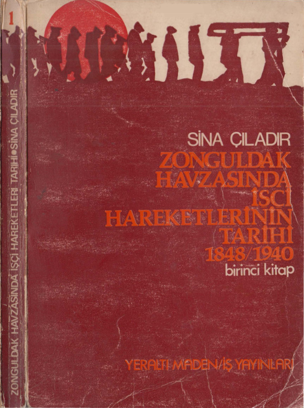 Zonguldak Havzasında İşçi Hareketlerinin Tarihi 1848-1940 I. Kitap PDF – Sina Çıladır