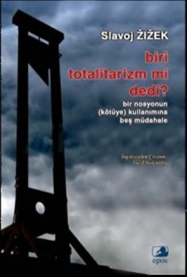 Biri Totalitarizm mi Dedi PDF – Slavoj Zizek