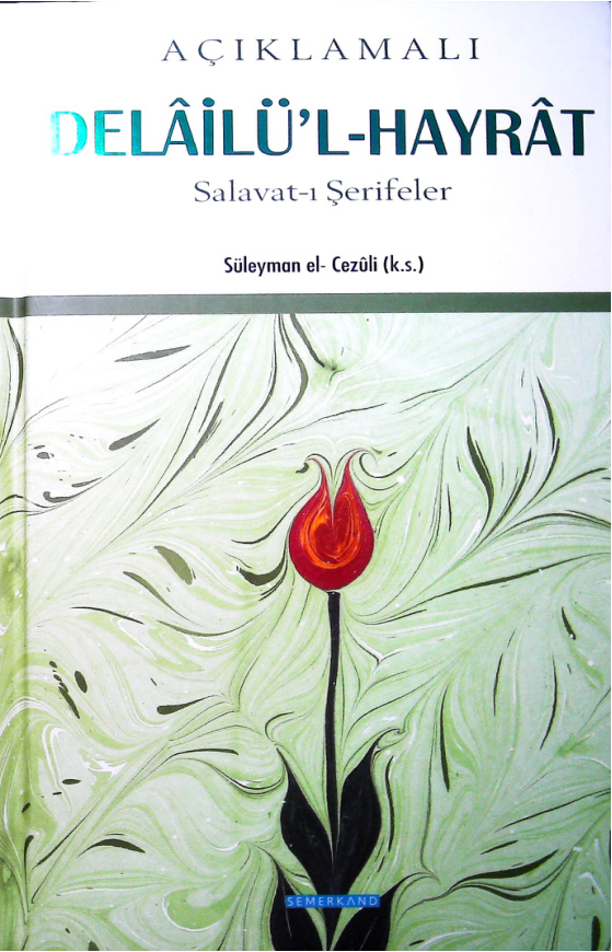 Aciklamali Delailul Hayrat PDF – Süleyman El Cezuli