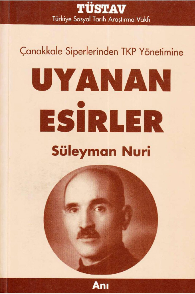 Uyanan Esirler Çanakkale Siperlerinden TKP Yönetimine PDF - Süleyman Nuri 6 Uyanan Esirler Çanakkale Siperlerinden TKP Yönetimine PDF – Süleyman Nuri